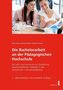Die Bachelorarbeit an der Pädagogischen Hochschule