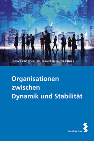 Organisationen zwischen Dynamik und Stabilität
