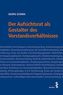 Der Aufsichtsrat als Gestalter des Vorstandsverhältnisses (f. Österreich)