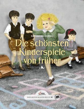 Die schönsten Kinderspiele von früher