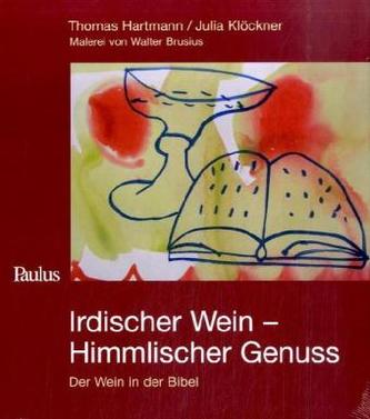 Irdischer Wein - himmlischer Genuss Irdischer Wein - himmlischer Genuss