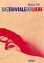 Das Triviale der Liebe