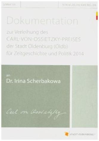 Dokumentation zur Verleihung des Carl-von-Ossietzky-Preises der Stadt Oldenburg (Oldb) für Zeitgeschichte und Politik 2014 an Dr