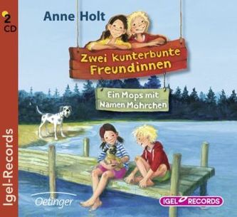 Zwei kunterbunte Freundinnen - Ein Mops mit Namen Möhrchen, 2 Audio-CDs