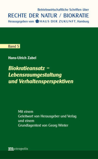 Biokratieansatz - Lebensraumgestaltung und Verhaltensperspektiven