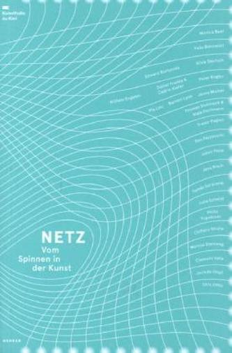 Netz. Vom Spinnen in der Kunst