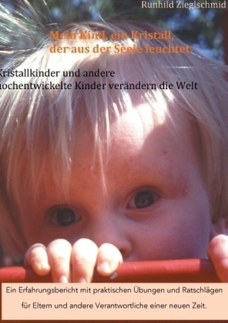 Mein Kind, ein Kristall, der aus der Seele leuchtet