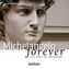 Michelangelo forever