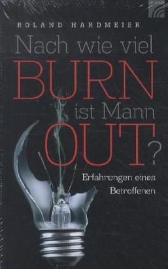 Nach wie viel BURN ist Mann OUT?