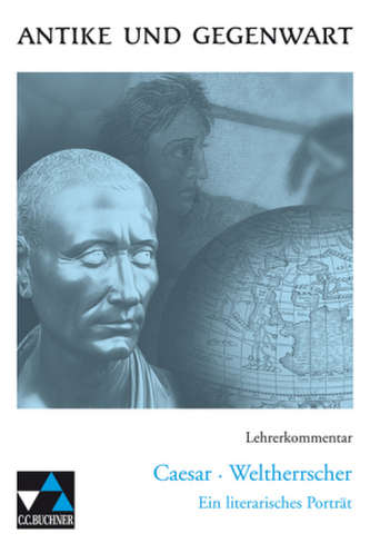 Caesar - Weltherrscher, Lehrerkommentar