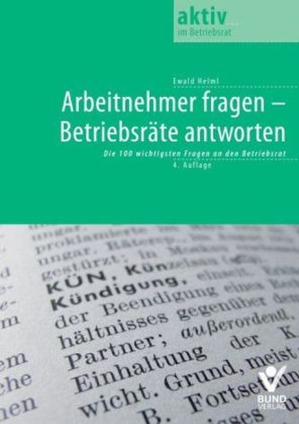 Arbeitnehmer fragen - Betriebsräte antworten