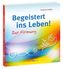 Begeistert ins Leben!