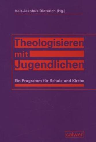 Theologisieren mit Jugendlichen
