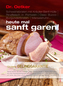 Heute mal sanft garen!