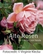 Alte Rosen für Gärten von heute