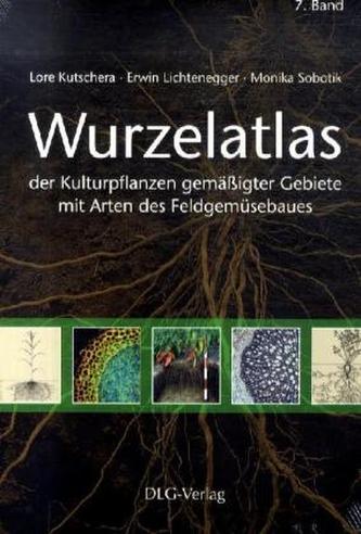 Wurzelatlas der Kulturpflanzen gemäßigter Gebiete mit Arten des Feldgemüsebaus. Bd.7