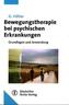 Bewegungstherapie bei psychischen Erkrankungen