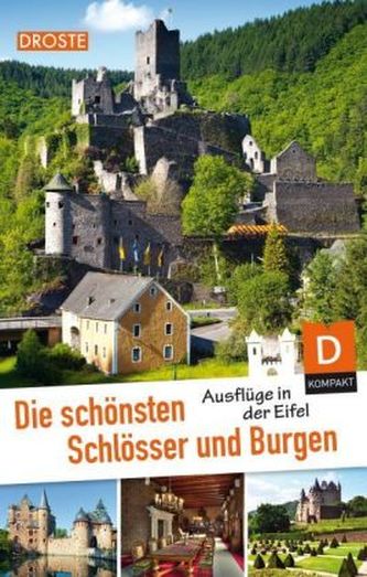 Die schönsten Schlösser und Burgen. Ausflüge in der Eifel