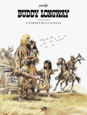 Buddy Longway Gesamtausgabe - Kathleen und Jeremiah