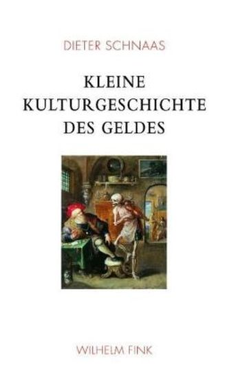 Kleine Kulturgeschichte des Geldes