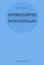 Interessiertes Wohlgefallen