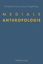 Mediale Anthropologie