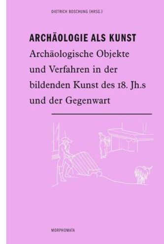 Archäologie als Kunst