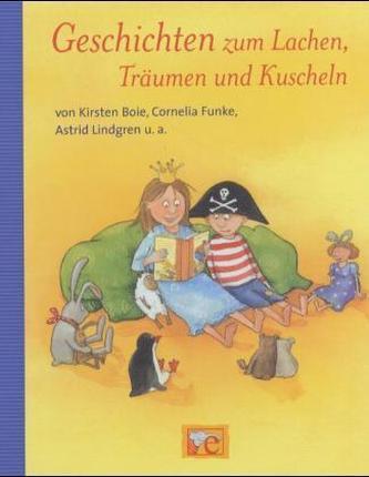 Geschichten zum Lachen, Träumen und Kuscheln