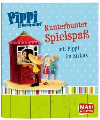 Pippi Langstrumpf - Kunterbunter Spielspaß mit Pippi im Zirkus