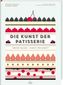 Die Kunst der Patisserie - Perfekt backen - Schritt für Schritt