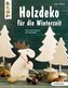 Holzdeko für die Winterzeit