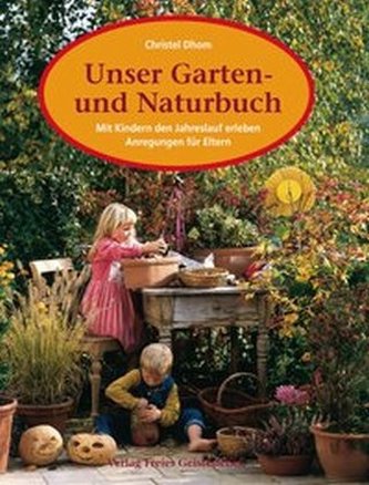 Unser Garten- und Naturbuch