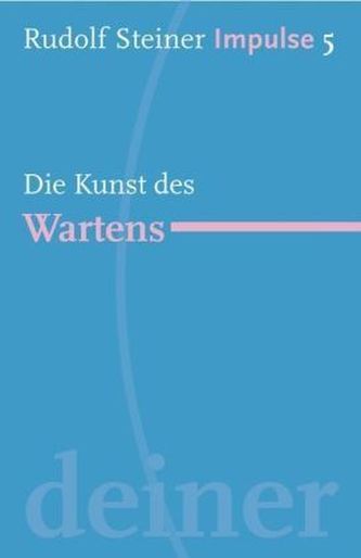 Die Kunst des Wartens