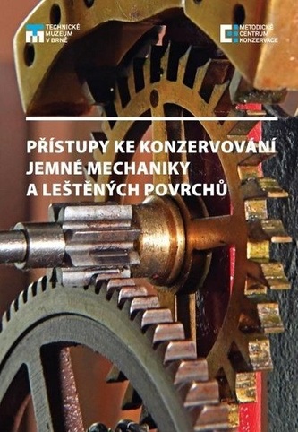 Přístupy ke konzervování jemné mechaniky a leštěných povrchů Přístupy ke konzervování jemné mechaniky a leštěných povrchů