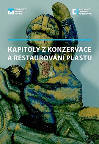 Kapitoly z konzervace a restaurování plastů Kapitoly z konzervace a restaurování plastů