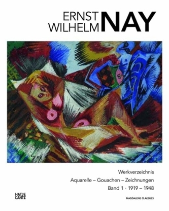E. W. Nay, Werkverzeichnis der Aquarelle, Gouachen und Zeichnungen. Bd.1