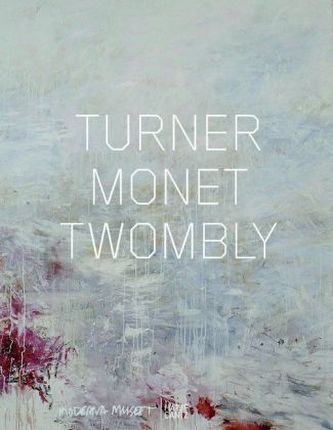 Turner Monet Twombly, Later Paintings