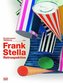 Frank Stella. Die Retrospektive. Werke 1958-2012