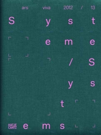 Ars Viva 2012 / 13 Systeme / Systems