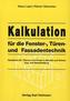 Kalkulation für die Fenstertechnik, Türentechnik und Fassadentechnik
