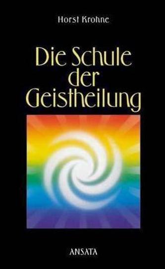 Die Schule der Geistheilung