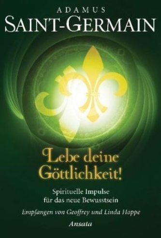 Adamus Saint-Germain - Lebe deine Göttlichkeit!