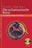 Die schamanische Reise, m. Audio-CD