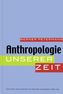 Anthropologie unserer Zeit
