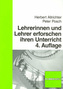 Lehrer und Lehrerinnen erforschen ihren Unterricht