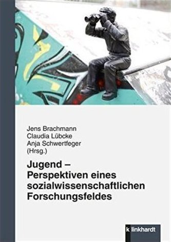 Jugend - Perspektiven eines sozialwissenschaftlichen Forschungsfeldes