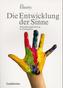 Die Entwicklung der Sinne