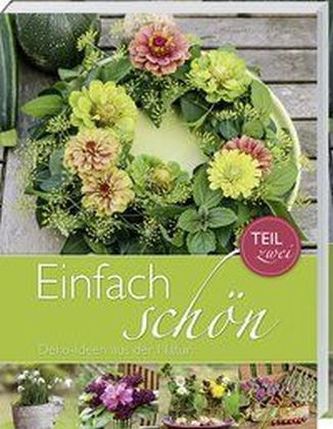 Einfach schön - Deko-Ideen aus der Natur. Tl.2