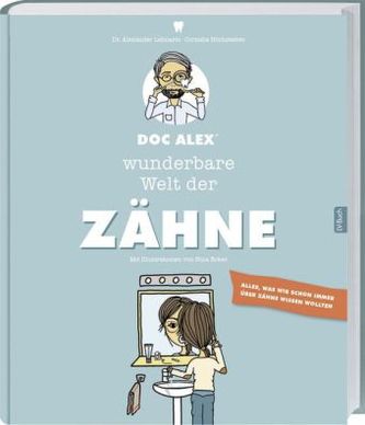 Doc Alex' wunderbare Welt der Zähne