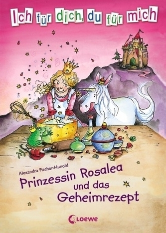Prinzessin Rosalea und das Geheimrezept